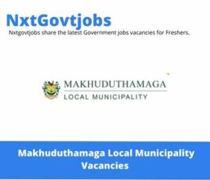 Makhuduthamaga Municipality General Workers Waste Management Vacancies in Sekhukhune 2023