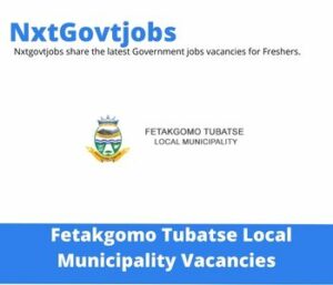 Fetakgomo Tubatse Municipality Supervisor Cleaners Vacancies in Polokwane 2023