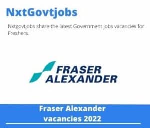 Fraser Alexander General Worker Vacancies in Phalaborwa – Deadline 15 Feb 2024 Fresh Released